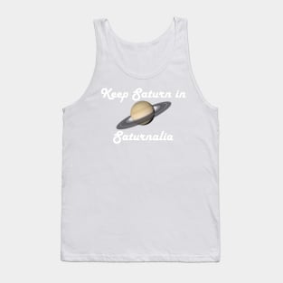 Keep Saturn in Saturnalia - Light Text Tank Top